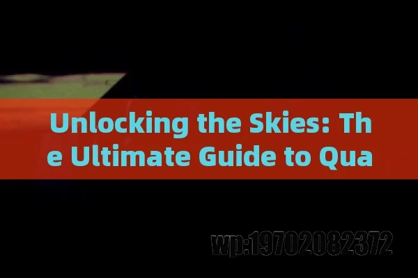 Unlocking the Skies: The Ultimate Guide to Quadcopter Discovery and How It’s Changing the Game