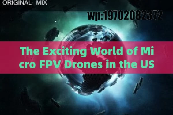 The Exciting World of Micro FPV Drones in the USA: Unleashing Endless Fun