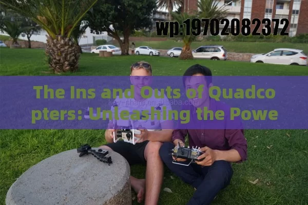 The Ins and Outs of Quadcopters: Unleashing the Power of Drone Batteries in the USA