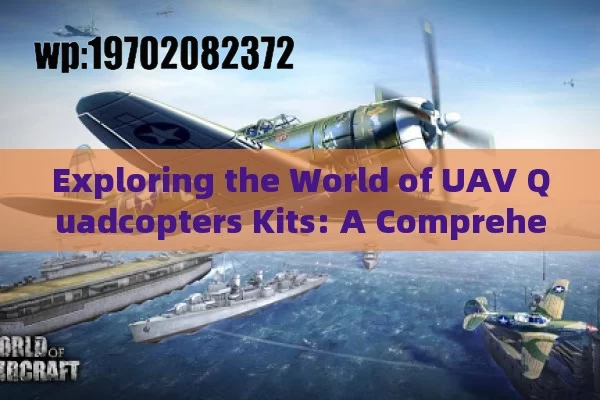 Exploring the World of UAV Quadcopters Kits: A Comprehensive Guide for Enthusiasts in the US