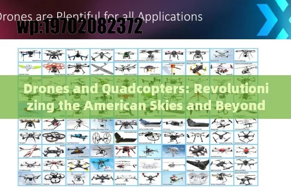 Drones and Quadcopters: Revolutionizing the American Skies and Beyond