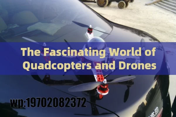 The Fascinating World of Quadcopters and Drones in the USA