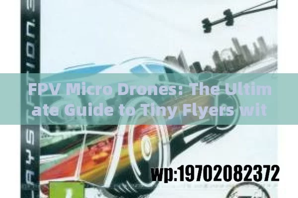 FPV Micro Drones: The Ultimate Guide to Tiny Flyers with Big Potential