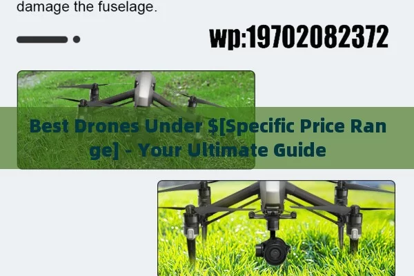 Best Drones Under $[Specific Price Range] - Your Ultimate Guide