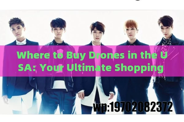 Where to Buy Drones in the USA: Your Ultimate Shopping Guide