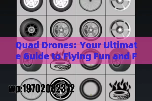 Quad Drones: Your Ultimate Guide to Flying Fun and Functionality