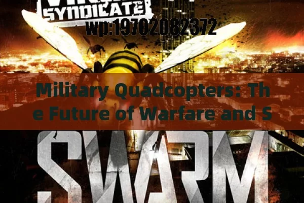 Military Quadcopters: The Future of Warfare and Surveillance