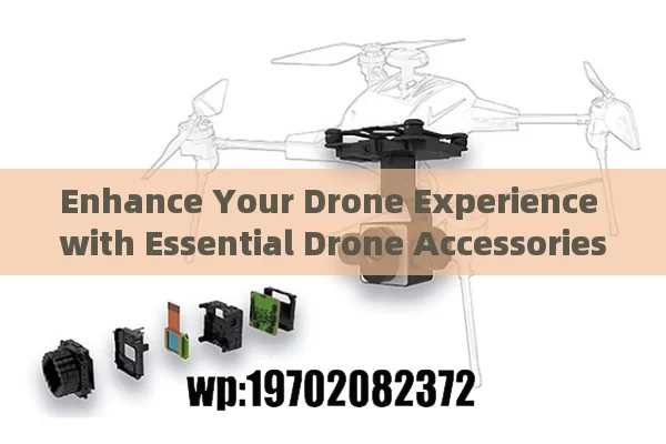 Enhance Your Drone Experience with Essential Drone Accessories and Spare Parts