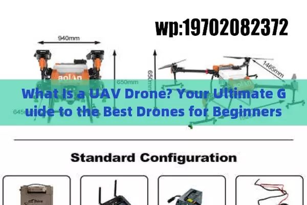 What Is a UAV Drone? Your Ultimate Guide to the Best Drones for Beginners and Pros