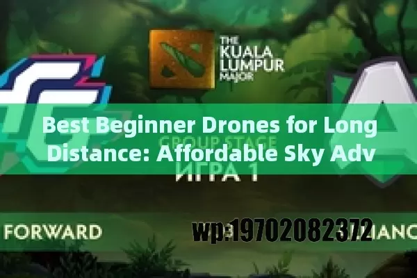 Best Beginner Drones for Long Distance: Affordable Sky Adventures Await!